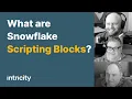 What are Snowflake Scripting Blocks