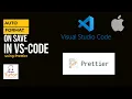 Format on Save in VS Code using Prettier Mac Edition