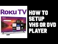 Roku TV How To Hookup DVD or VHS Player - How To Play DVDs or VHS on Roku TV Step By Step Guide