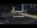 Download Lagu Shadow - Seventeen [LIRIK SUB INDO]