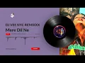 Download Lagu Mere Dil Ne - Dj Vee Nyc