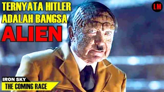 ternyata hitl3r adalah bangsa alien iron sky the coming race