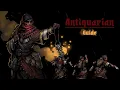Antiquarian and You Darkest Dungeon Guide