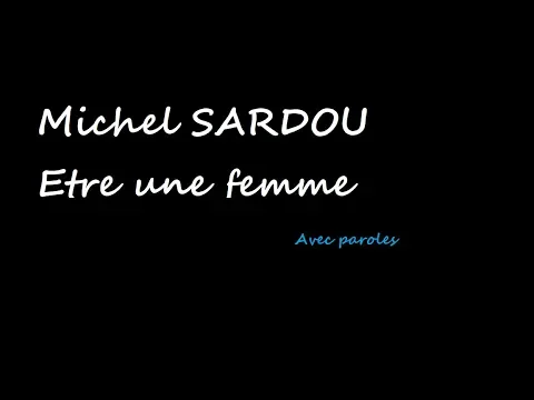 Download MP3 Michel Sardou être une femme avec paroles