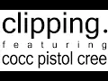 clipping. - Work Work (feat. Cocc Pistol Cree) [LYRIC VIDEO]