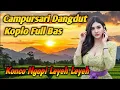 Download Lagu CAMPURSARI KOPLO DANGDUT  FULL BAS - 1JAM FULL CAMPURSARI JAWA TERBUKTI PALING GAYENG KONCO NGOPI 