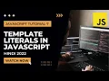 Template Literals Tagged Templates in JavaScript JavaScript Tutorial In Hindi 2022