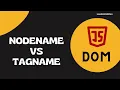 20 nodeName nodeType nodeValue properties nodeName vs tagName its differences - DOM