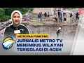 Jurnalis Metro TV Bongkar Realita Pengungsi Gayo Lues - [Metro Pagi Primetime]