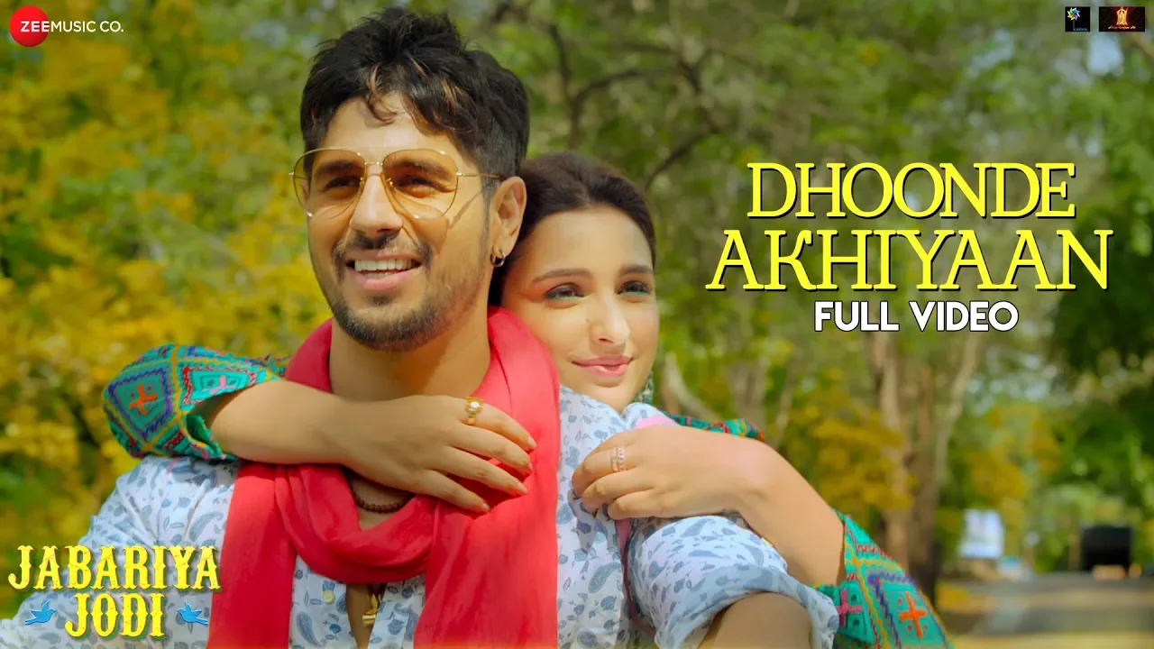 Dhoonde Akhiyaan - Full Video | Jabariya Jodi | Sidharth Malhotra, Parineeti C | Yasser & Altamash