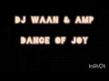 Download Lagu dj waan \u0026 amp - dance of joy ( blikkies )