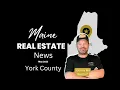 Maine Real Estate Market York County May 2023 Updates
