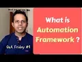 QnA Friday 9 - What is Framework What is Test Automation Framework Why to use Framework