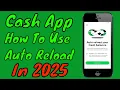 How To Use Cash App Auto Reload In 2026