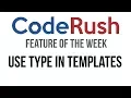 CodeRush FotW Use Type In Templates