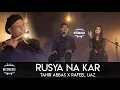 Download Lagu Rusya Na Kar | Tahir Abbas ft. Rafeel Ijaz