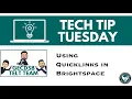 Tech Tip Tuesday - Using Quicklinks in Brightspace
