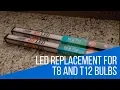 LED Replacement Bulbs for T12 Fluorescents - SUPER EASY INSTALL