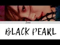 Download Lagu SUNMI (선미) - Black Pearl (Color Coded Lyrics/Eng/Rom/Han/가사)