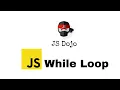 032 JavaScript While Loop JS Dojo Myanmar Version