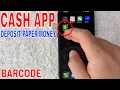 How To Find Cash App Barcode To Deposit Paper Money