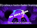 Dj calma x om sela boom x calma x tanta daster kuning full bass viral || terbaru 2020