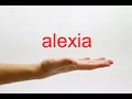 How to Pronounce alexia - American English