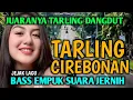Download Lagu BASS SUPER  EMPUK TARLING DANGDUT CIREBONAN DURASI FULL 1 JAM  || JUARANYA LAGU TARLING CIREBONAN