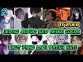 Jedag Jedug Sad Anime Sedih , Sad Boy Buat Story Whatsapp Download Media Fire part 2