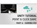 Unity Point-and-Click Game Tutorial Part 6 Camera Rig