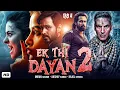 Download Lagu EK THI DAYAN 2 | Emraan Hashmi, Akshay Kumar, Kajol Devgan | Latest Bollywood Full Horror Movie 2025