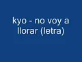 kyo   no voy a llorar letra