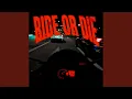 RIDE OR DIE
