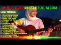 Lagu 🔥🔥 Top Hits Spotify Indonesia 2025 Full Album Reggae 🎧 Kumpulan Musik Cover SKA REGGAE Terbaru 2025