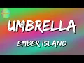 Umbrella - Ember Island (Video Lyrics)