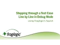 Stepping through a Test Case Line by Line in Debug Mode