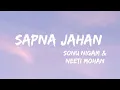 Sapna jahan (lyrics video) Sonu Nigam \u0026 Neeti Mohan