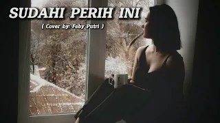 Download SUDAHI PERIH INI - D' MASIV (Cover: Feby Putri) BEST COVER MP3