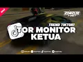Lagu DJ TOR MONITOR KETUA ANGGOTA MAU LAPOR KETUA - ORANG BARU LEBE GACOR VIRAL TIKTOK 