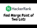 Find Merge Point of Two Lists HackerRank