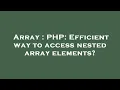 Array PHP Efficient way to access nested array elements