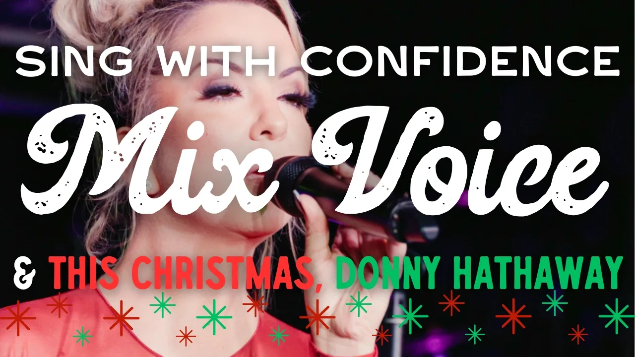 Sing In MIX VOICE With Confidence - "This Christmas", DONNY HATHAWAY, TORI KELLY Sing In MIX VOICE With Confidence - "This Christmas", DONNY HATHAWAY, TORI KELLY