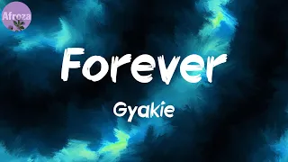 Forever (Lyrics) - Gyakie