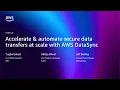 AWS re Invent 2025 - Accelerate automate secure data transfers at scale with AWS DataSync STG340