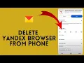 How to Delete Yandex Browser from Phone in 2024
