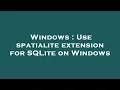Windows Use spatialite extension for SQLite on Windows