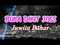 Download Lagu Juwita Bahar -  Buka Dikit Joss ( Lirik )