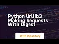 Python urllib3 Making Requests with digest