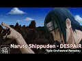 Download Lagu Naruto Shippuden - Despair | Epic Orchestral Remake (Most Emotional Naruto OST)