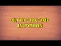CLI Tic-Tac-Toe in python 2 Solutions